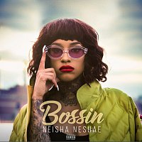 Neisha Neshae – Bossin