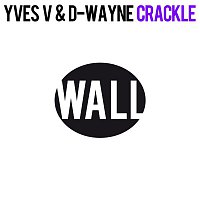 D-wayne & Yves V – Crackle