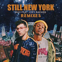 Max & Joey Bada$$ – Still New York (Remixes)