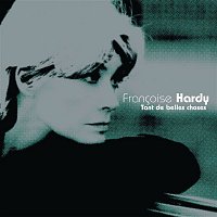 Francoise Hardy – Tant de belles choses