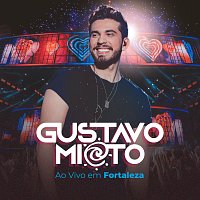 Gustavo Mioto – Gustavo Mioto Ao Vivo Em Fortaleza [Ao Vivo]