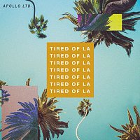 Apollo LTD – Tired Of LA