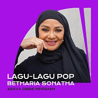 Betharia Sonatha – Lagu - Lagu Pop Karya Obbie Messakh
