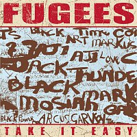 Fugees – Take It Easy