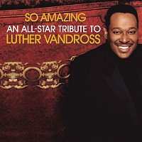 Various  Artists – So Amazing: An All-Star Tribute To Luther Vandross