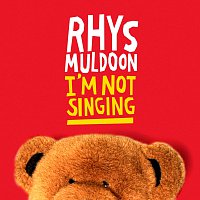Rhys Muldoon – I'm Not Singing
