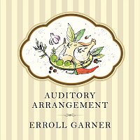 Erroll Garner – Auditory Arrangement