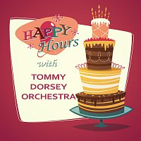 Tommy Dorsey Orchestra – Happy Hours