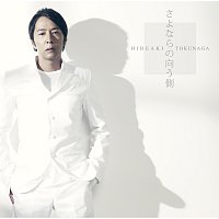 Hideaki Tokunaga – Sayonarano Mukougawa
