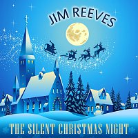 Jim Reeves – The Silent Christmas Night