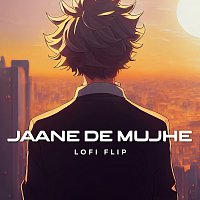 Jaane De Mujhe [Lofi Flip]