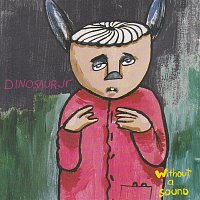 Dinosaur Jr. – Without a Sound