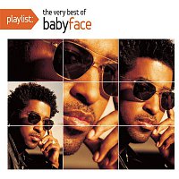 Babyface – Playlist: The Very Best Of Babyface