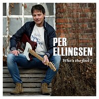 Per Ellingsen – Who's The Fool