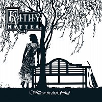 Kathy Mattea – Willow In The Wind