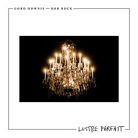 Gord Downie, Bob Rock – Lustre Parfait