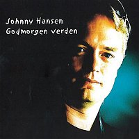 Johnny Hansen – Godmorgen Verden