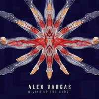 Alex Vargas – Giving Up The Ghost