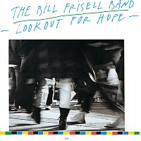 The Bill Frisell Band – Lookout For Hope