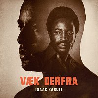 Isaac Kasule – Vaek derfra
