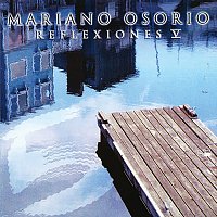 Mariano Osorio – Reflexiones [Vol. 5]