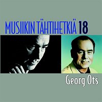 Georg Ots – Musiikin tahtihetkia 18 - Georg Ots