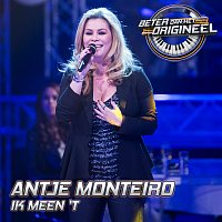 Antje Monteiro – Ik Meen 'T [Uit: Beter Dan Het Origineel]