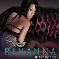 Rihanna – Shut Up and Drive [Int'l ECD Maxi]
