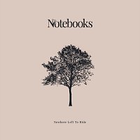 Notebooks – Nowhere Left To Hide