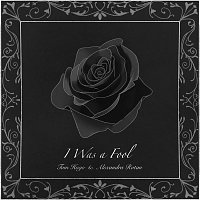 Tom Hugo, Alexandra Rotan – I Was a Fool