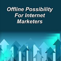 Offline Possibility for Internet Marketers (Live)