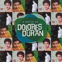 Dolores Duran – A Noite De Dolores