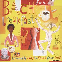 Přední strana obalu CD Bach for Breakfast - The Leisurely Way to Start Your Day