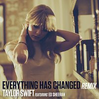 Taylor Swift, Ed Sheeran – Everything Has Changed [Remix]