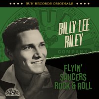 Billy Lee Riley – Sun Records Originals: Flyin' Saucers Rock & Roll