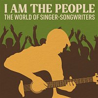 Přední strana obalu CD I Am the People: The World of Singer-Songwriters