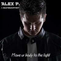 Alex P – Move ur body to the light