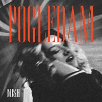 MISH – Pogledam