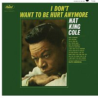Nat King Cole – I Don't Want To Be Hurt Anymore