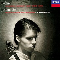 Joshua Bell, Royal Philharmonic Orchestra, Andrew Litton – Poeme