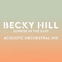 Becky Hill – Sunrise In The East [Acoustic Orchestral Mix]