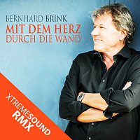 Bernhard Brink – Mit dem Herz durch die Wand [XTREME SOUND RMX]