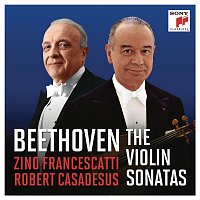 Zino Francescatti & Robert Casadesus – Francescatti & Casadesus - Beethoven: The Violin Sonatas (Remastered)