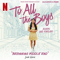 Leah Nobel – Beginning Middle End [From The Netflix Film "To All The Boys: Always and Forever"]