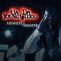 C.W. Da YoungBlood – Anywhere/Nowhere