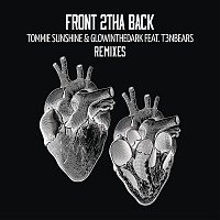Tommie Sunshine & GLOWINTHEDARK, T3nbears – Front 2tha Back (Remixes)