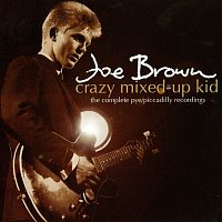 Joe Brown – Crazy Mixed-Up Kid: The Complete Pye/Piccadilly Recordings