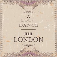 Julie London – A Delicate Dance
