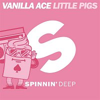 Vanilla Ace – Little Pigs