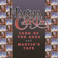 Magna Carta – Lord Of The Ages + Martin's Cafe